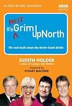 Judith Holder - It's not grim up north