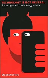 technology is not neutral stephanie hare