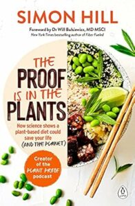 The Proof is in the Plants book cover by Simon Hill, keynote speaker