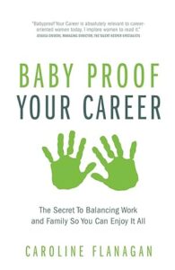baby proof your career book by keynote speaker caroline flanagan